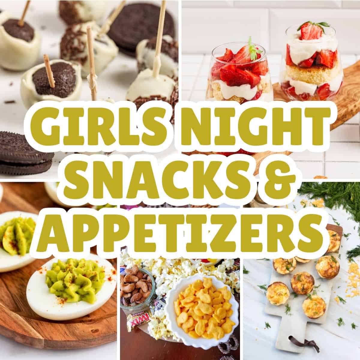 Girls Night Snacks and Appetizers