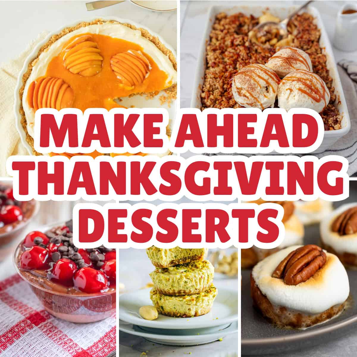 Make Ahead Thanksgiving Desserts
