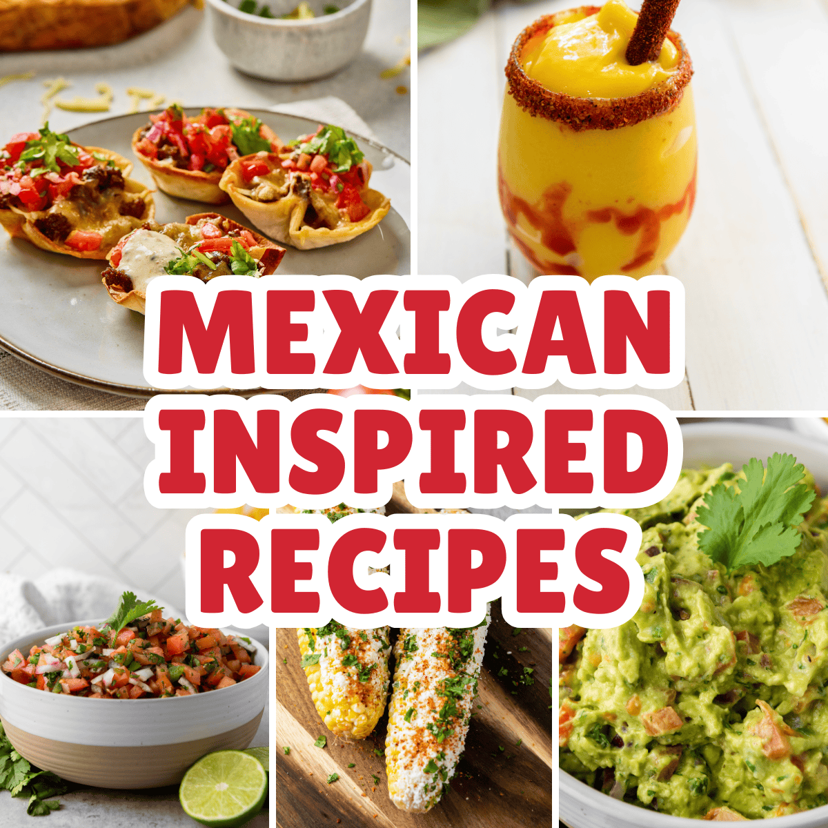 Mexican Inspired Recipes